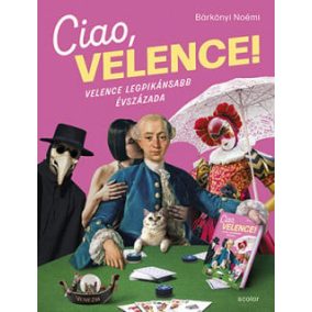 Ciao, Velence! Ciao, Velence!