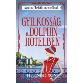Gyilkosság a Dolphin hotelben - Agatha Christie rajongóinak   Gyilkosság a Dolphin hotelben - Agatha Christie rajongóinak