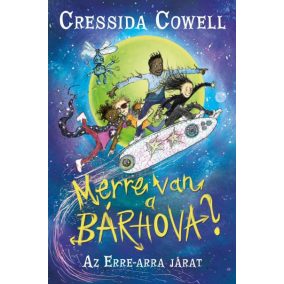 Merre van a bárhova? - Az erra-arra járat Merre van a bárhova? - Az erra-arra járat