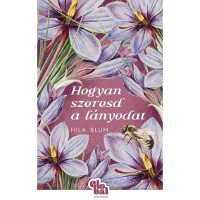 Hogyan szeresd a lányodat Hogyan szeresd a lányodat