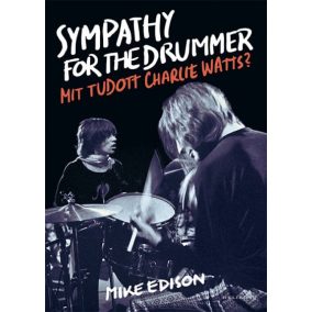 Sympathy for the Drummer - Mit tudott Charlie Watts? Sympathy for the Drummer - Mit tudott Charlie Watts?