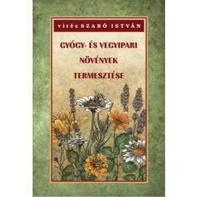 Gyógy- és vegyipari növények természete Gyógy- és vegyipari növények természete