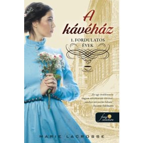 A kávéház - Fordulatos évek - A kávéház saga 1. A kávéház - Fordulatos évek - A kávéház saga 1.