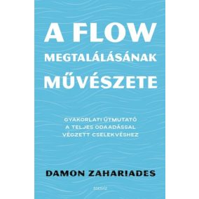 A flow megtalálásának művészete A flow megtalálásának művészete