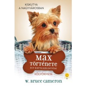 Egy kutya küldetése - Max története Egy kutya küldetése - Max története