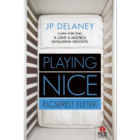 Playing Nice - Elcserélt életek Playing Nice - Elcserélt életek