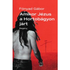 Amikor Jézus a Hortobágyon járt Amikor Jézus a Hortobágyon járt