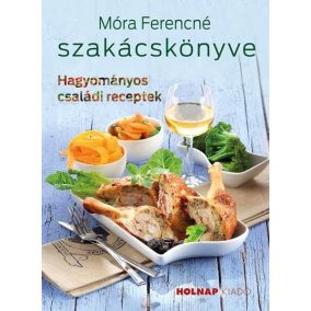 Móra Ferencné szakácskönyve Móra Ferencné szakácskönyve