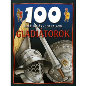 100 állomás - 100 kaland - Gladiátorok 100 állomás - 100 kaland - Gladiátorok