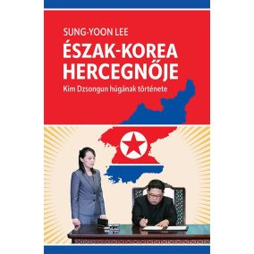 Észak-Korea hercegnője - Kim Dzsongun húgának története   Észak-Korea hercegnője - Kim Dzsongun húgának története