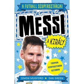 A futball szupersztárjai: Messi, a király A futball szupersztárjai: Messi, a király