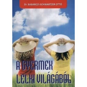 A gyermek lelki világából A gyermek lelki világából