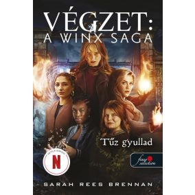 Tűz gyullad (Végzet – A Winx Saga 2.) Tűz gyullad (Végzet – A Winx Saga 2.)