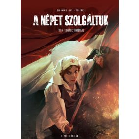 A Népet szolgáltuk - Tóth Ilonkáék története A Népet szolgáltuk - Tóth Ilonkáék története