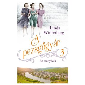 A pezsgőgyár 3. - Az aranyévek A pezsgőgyár 3. - Az aranyévek