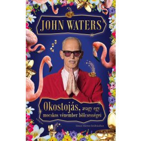 Okostojás, avagy egy mocskos vénember bölcsességei Okostojás, avagy egy mocskos vénember bölcsességei