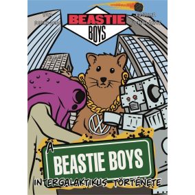 A Beastie Boys intergalaktikus története A Beastie Boys intergalaktikus története