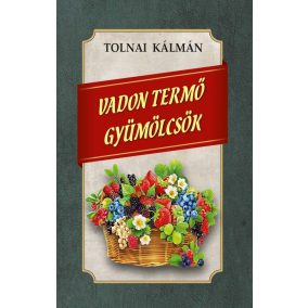 Vadon termő gyümölcsök Vadon termő gyümölcsök