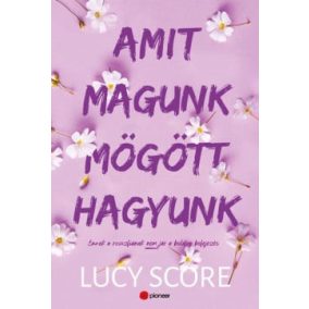 Amit magunk mögött hagyunk Amit magunk mögött hagyunk