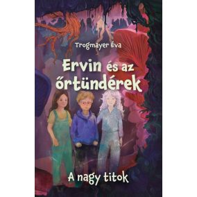Ervin és az őrtündérek 2. - A nagy titok Ervin és az őrtündérek 2. - A nagy titok
