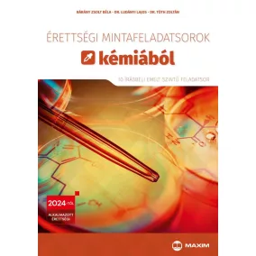   Érettségi mintafeladatsorok kémiából (10 írásbeli emelt szintű feladatsor)