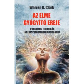 Az elme gyógyító ereje Az elme gyógyító ereje