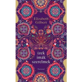 Ízek, imák, szerelmek