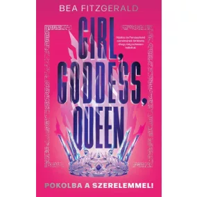 Girl, Goddess, Queen - Pokolba a szerelemmel