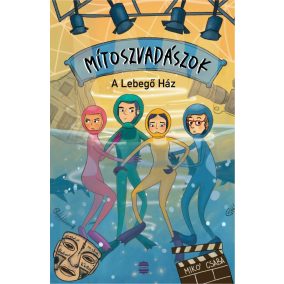 Mítoszvadászok 2. - A Lebegő Ház Mítoszvadászok 2. - A Lebegő Ház