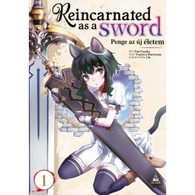 Reincarnated as a Sword - Penge az új életem 1. Reincarnated as a Sword - Penge az új életem 1.