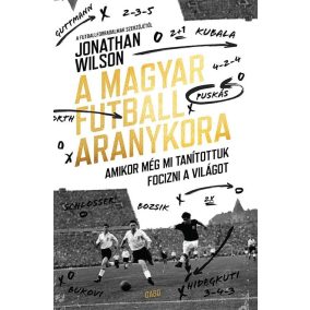 A magyar futball aranykora A magyar futball aranykora