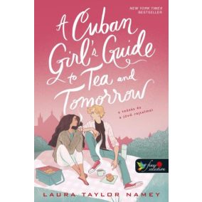A Cuban Girl's Guide to Tea and Tomorrow - A teázás és a jövő rejtelmei   A Cuban Girl's Guide to Tea and Tomorrow - A teázás és a jövő rejtelmei