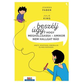 Beszélj úgy, hogy meghallgassa - amikor nem hallgat rád Beszélj úgy, hogy meghallgassa - amikor nem hallgat rád