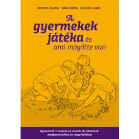 A gyermekek játéka és ami mögötte van A gyermekek játéka és ami mögötte van