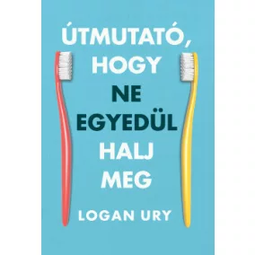Útmutató, hogy ne egyedül halj meg