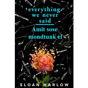 Everything We Never Said - Amit sose mondtunk el Everything We Never Said - Amit sose mondtunk el