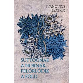 Suttognak a Nornák, felőrlődik a föld Suttognak a Nornák, felőrlődik a föld