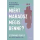 Miért maradsz mégis benne?