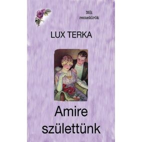 Amire születtünk Amire születtünk