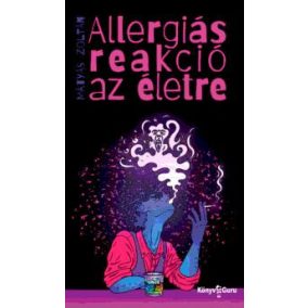 Allergiás reakció az életre Allergiás reakció az életre