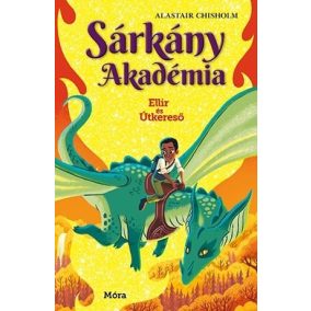 Sárkány Akadémia 3. Ellir és Útkereső Sárkány Akadémia 3. Ellir és Útkereső