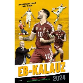EB-kalauz 2024 - A magyar szurkolók nélkülözhetetlen kézikönyve   EB-kalauz 2024 - A magyar szurkolók nélkülözhetetlen kézikönyve