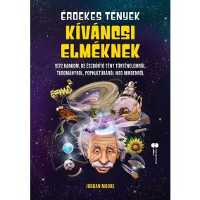 Érdekes tények kíváncsi elméknek Érdekes tények kíváncsi elméknek