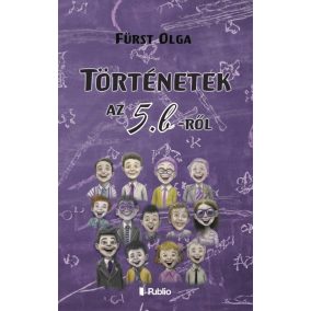 Történetek az 5. b-ről Történetek az 5. b-ről