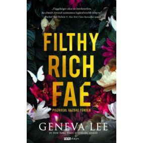Filthy Rich Fae - Piszkosul gazdag tündér - Éldekorált kiadás   Filthy Rich Fae - Piszkosul gazdag tündér - Éldekorált kiadás