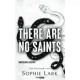 There Are No Saints - Nincsenek szentek - Éldekorált kiadás