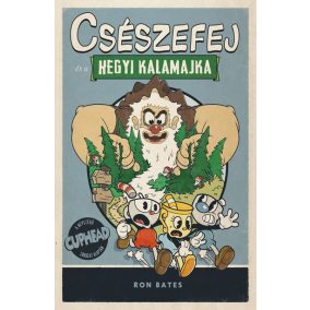 Csészefej és a hegyi kalamajka Csészefej és a hegyi kalamajka