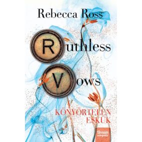 Ruthless Vows - Könyörtelen eskük Ruthless Vows - Könyörtelen eskük