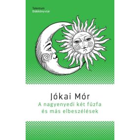A nagyenyedi két fűzfa és más elbeszélések A nagyenyedi két fűzfa és más elbeszélések