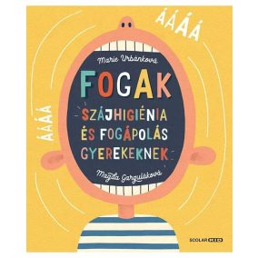 Fogak: Szájhigiénia és fogápolás gyerekeknek Fogak: Szájhigiénia és fogápolás gyerekeknek